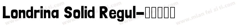 Londrina Solid Regul字体转换